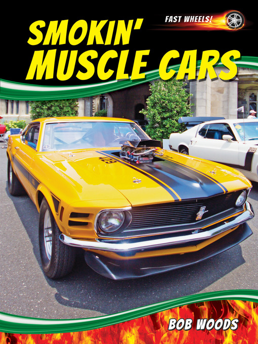 Title details for Smokin' Muscle Cars by Bob Woods - Available